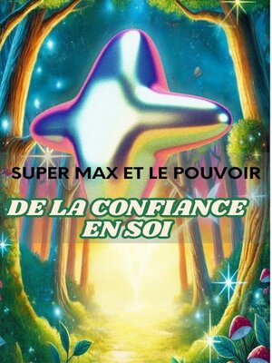 cover image of SUPER MAX ET LE POUVOIR DE LA CONFIANCE EN SOI